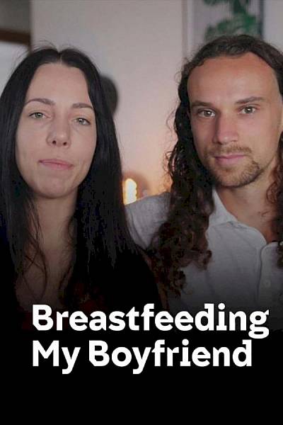 Breastfeeding My Boyfriend