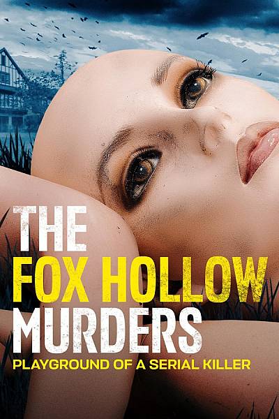 The Fox Hollow Murders: Playground of a Serial Killer