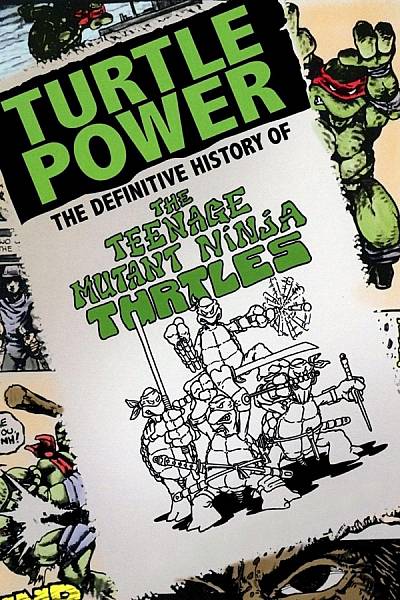 Turtle Power: The Definitive History Of the Teenage Mutant Ninja Turtles