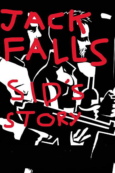 Jack Falls: Sid's Story