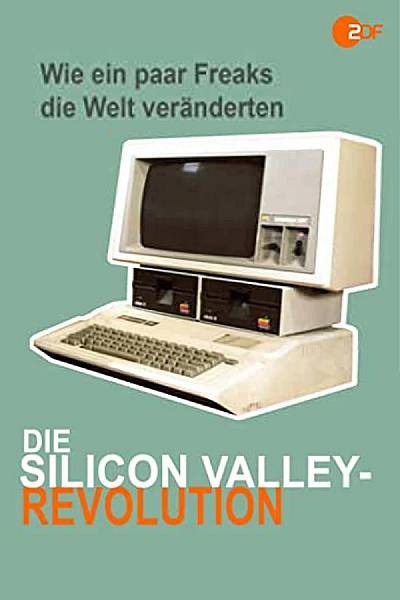 The Silicon Valley Revolution: How a Few Nerds Changed the World