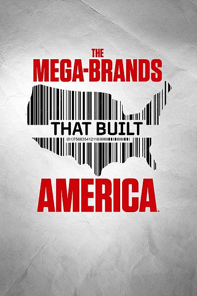 The Mega-Brands That Built America