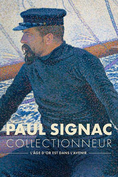 Paul Signac Collectionneur, l'âge d'or est dans l'avenir
