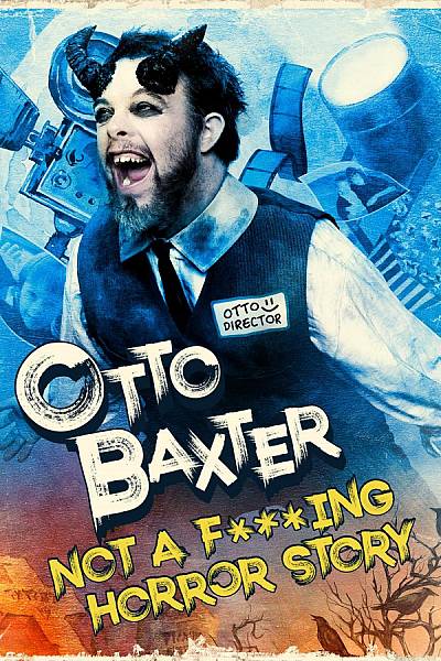 Otto Baxter: Not A F**king Horror Story
