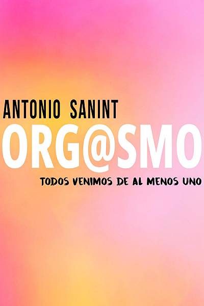 Antonio Sanint: Orgasm