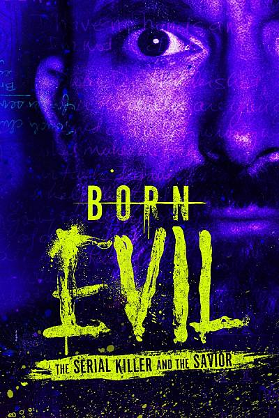 Born Evil: The Serial Killer and The Savior
