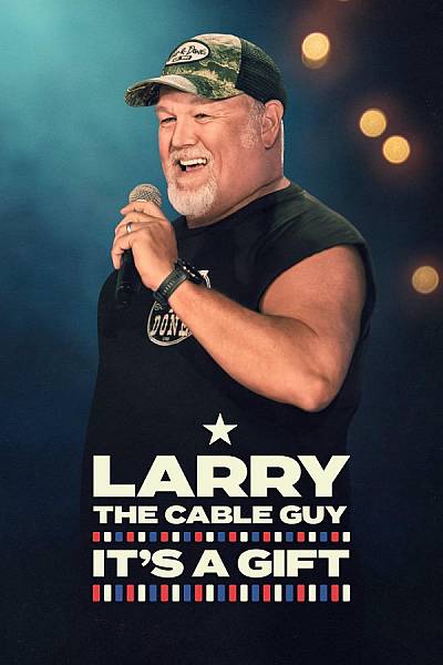 Larry The Cable Guy: It's A Gift