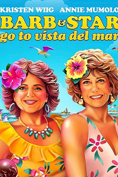 Barb and Star Go to Vista Del Mar