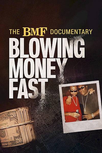 The BMF Documentary: Blowing Money Fast