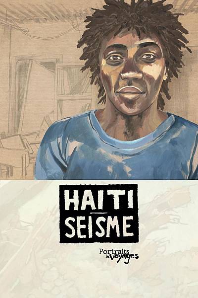 PORTRAITS DE VOYAGE : HAÏTI - Séismes