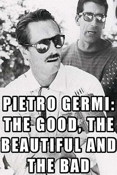 Pietro Germi, The Good The Beautiful And The Bad
