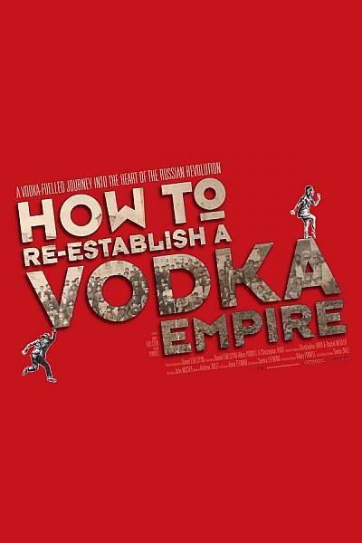How To Re-Establish A Vodka Empire