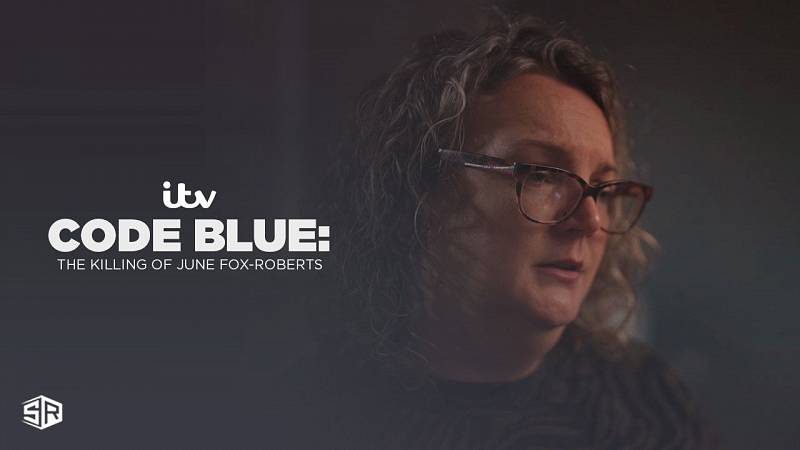 background Code Blue: The Killing Of June Fox-Roberts