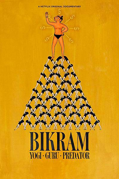 Bikram: Yogi, Guru, Predator
