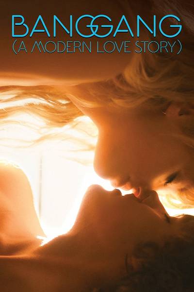 Bang Gang (A modern love story)