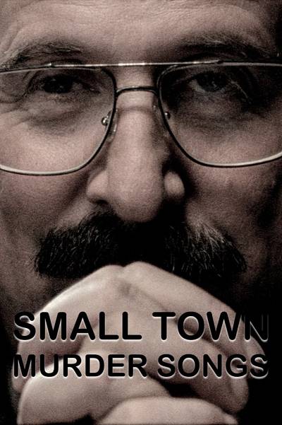 Small Town Murder Songs