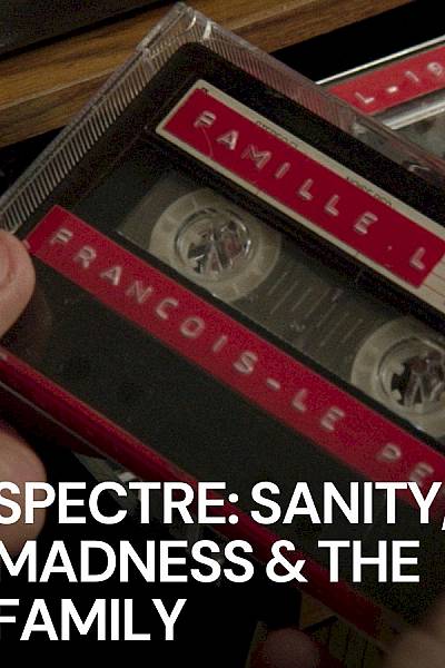 Spectre: Sanity, Madness & The Family