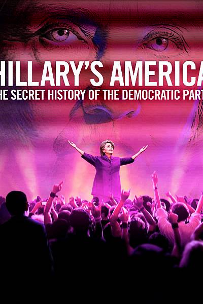Hillary's America: The Secret History of the Democratic Party