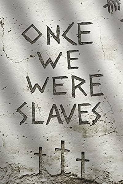 Once We Were Slaves