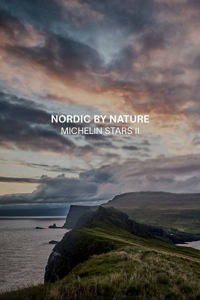 Nordic by Nature: Michelin Stars II