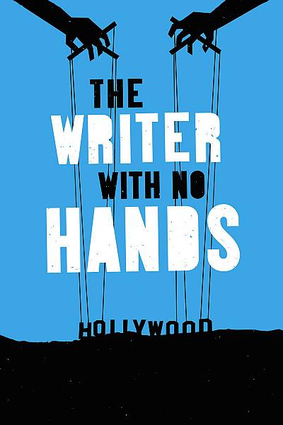 Murdered by Hollywood (The Writer With No Hands)