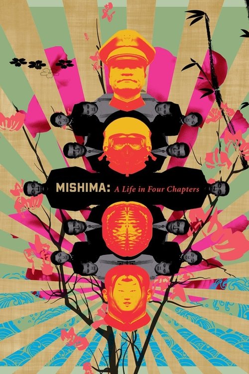 Mishima: A Life in Four Chapters Mishima: A Life in Four Chapters