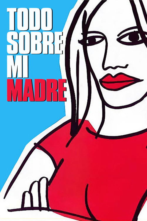 Todo Sobre Mi Madre Todo Sobre Mi Madre