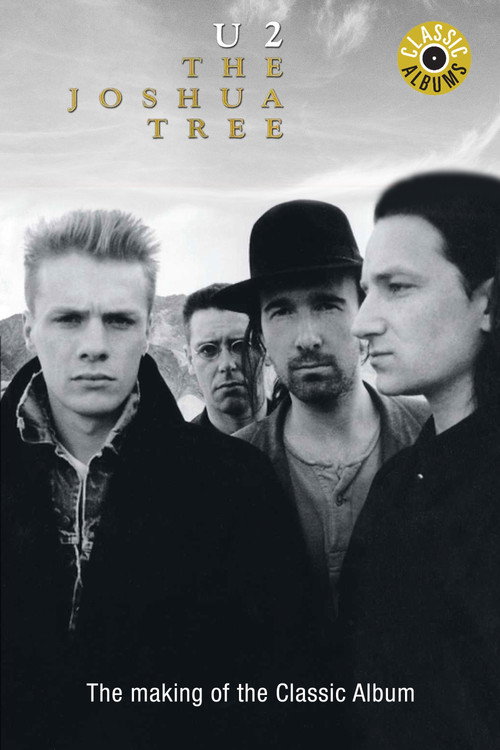 Classic Albums: U2 - The Joshua Tree Classic Albums: U2 - The Joshua Tree
