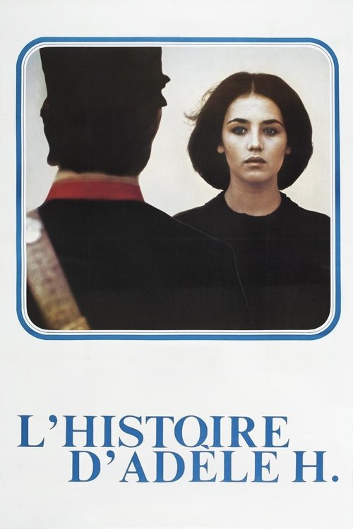 The Story of Adele H The Story of Adele H