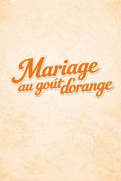 Mariage au goût d'orange Mariage au goût d'orange